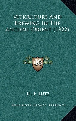 Viticulture And Brewing In The Ancient Orient (1922)