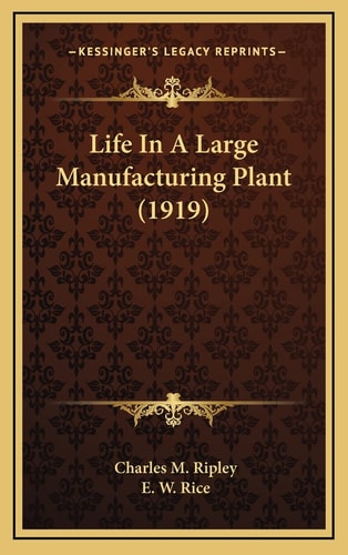 Life In A Large Manufacturing Plant (1919)