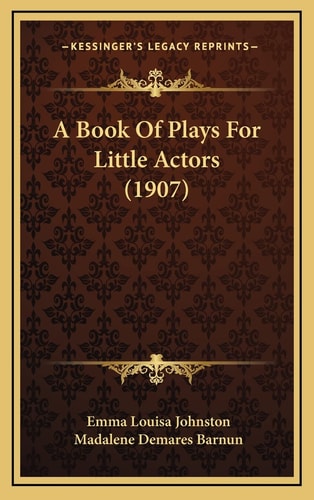 A Book Of Plays For Little Actors (1907)