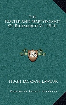 The Psalter And Martyrology Of Ricemarch V1 (1914)