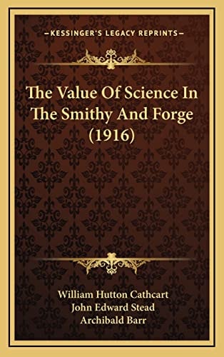 The Value Of Science In The Smithy And Forge (1916)