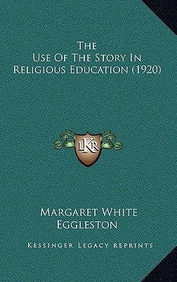 The Use Of The Story In Religious Education (1920)