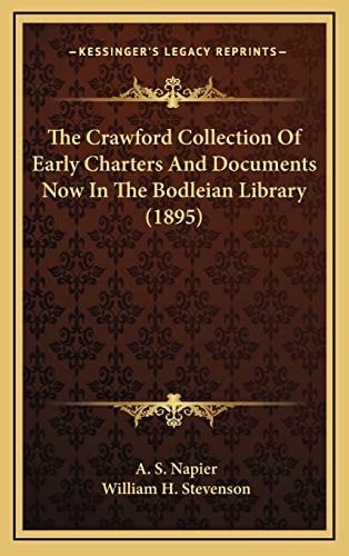 The Crawford Collection Of Early Charters And Documents Now In The Bodleian Library (1895)