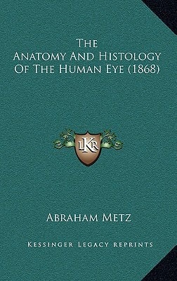 The Anatomy And Histology Of The Human Eye (1868)