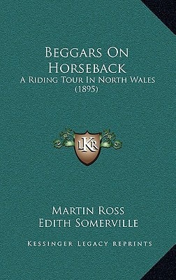 Beggars on Horseback: A Riding Tour in North Wales (1895)