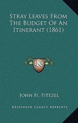 Stray Leaves From The Budget Of An Itinerant (1861)
