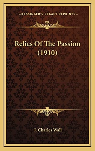 Relics Of The Passion (1910)