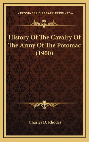 History Of The Cavalry Of The Army Of The Potomac (1900)