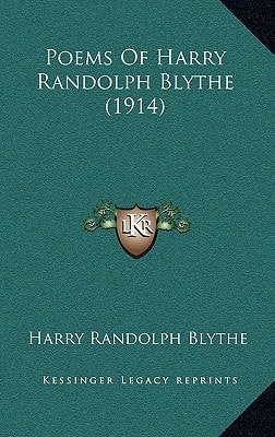 Poems Of Harry Randolph Blythe (1914)