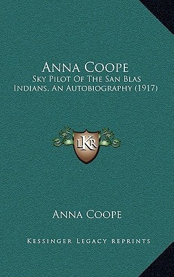 Anna Coope: Sky Pilot Of The San Blas Indians, An Autobiography (1917)