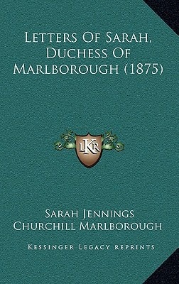 Letters Of Sarah, Duchess Of Marlborough (1875)