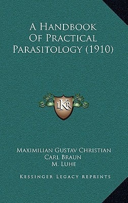 A Handbook Of Practical Parasitology (1910)
