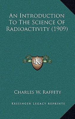 An Introduction To The Science Of Radioactivity (1909)