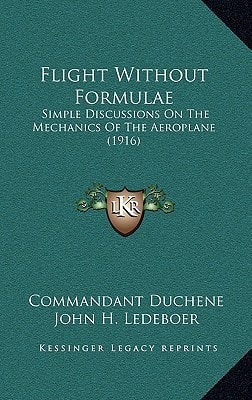 Flight Without Formulae: Simple Discussions On The Mechanics Of The Aeroplane (1916)