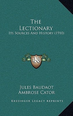 The Lectionary: Its Sources And History (1910)