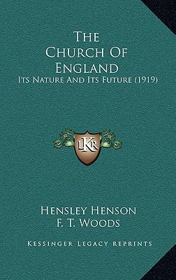 The Church Of England: Its Nature And Its Future (1919)