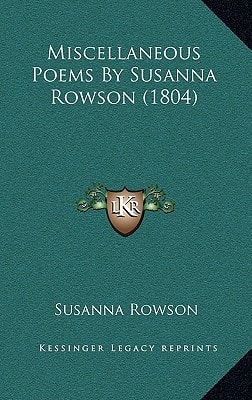 Miscellaneous Poems By Susanna Rowson (1804)