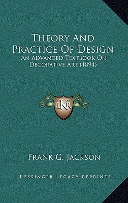 Theory And Practice Of Design: An Advanced Textbook On Decorative Art (1894)