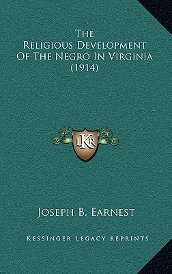 The Religious Development Of The Negro In Virginia (1914)