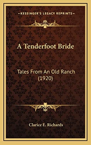 A Tenderfoot Bride: Tales From An Old Ranch (1920)