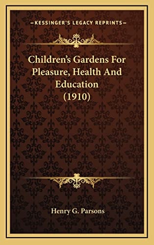 Children's Gardens For Pleasure, Health And Education (1910)