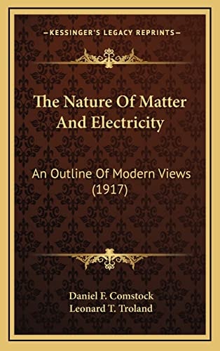 The Nature Of Matter And Electricity: An Outline Of Modern Views (1917)