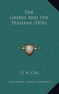 The Greeks And The Persians (1876)