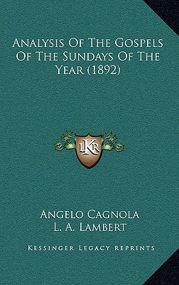 Analysis Of The Gospels Of The Sundays Of The Year (1892)