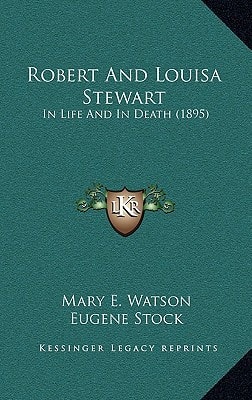 Robert And Louisa Stewart: In Life And In Death (1895)