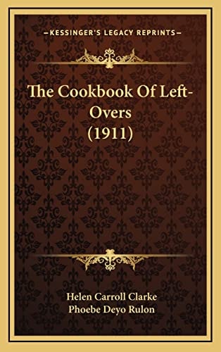 The Cookbook Of Left-Overs (1911)