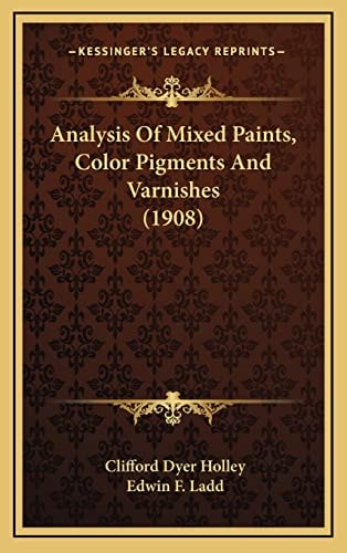 Analysis Of Mixed Paints, Color Pigments And Varnishes (1908)