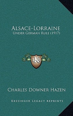 Alsace-Lorraine: Under German Rule (1917)