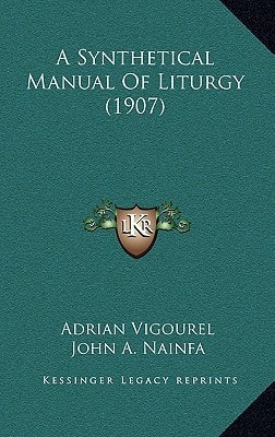 A Synthetical Manual Of Liturgy (1907)