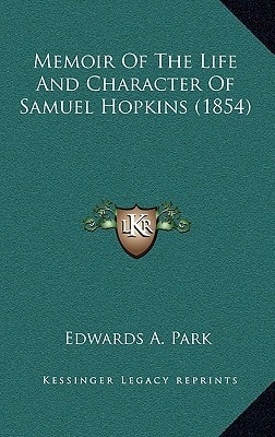 Memoir Of The Life And Character Of Samuel Hopkins (1854)