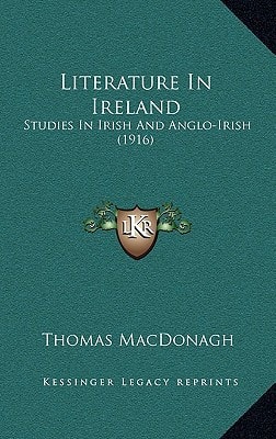 Literature in Ireland: Studies in Irish and Anglo-Irish (1916)