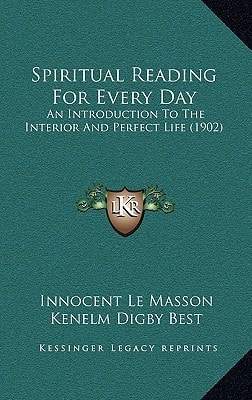 Spiritual Reading For Every Day: An Introduction To The Interior And Perfect Life (1902)