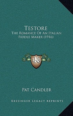 Testore: The Romance Of An Italian Fiddle Maker (1916)