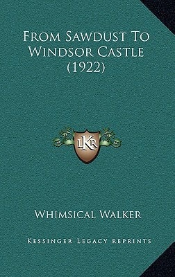 From Sawdust To Windsor Castle (1922)
