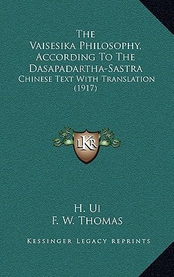 The Vaisesika Philosophy, According To The Dasapadartha-Sastra: Chinese Text With Translation (1917)