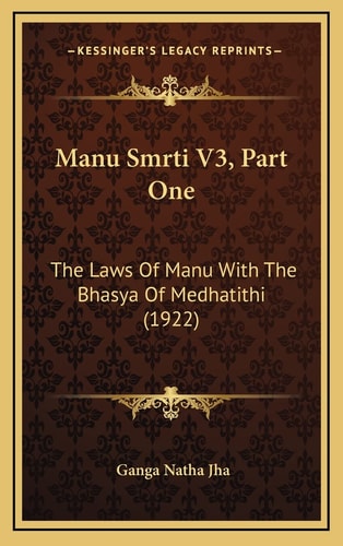 Manu Smrti V3, Part One: The Laws Of Manu With The Bhasya Of Medhatithi (1922)