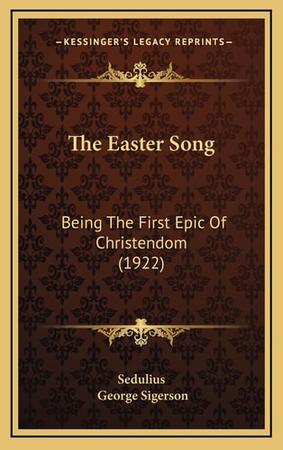The Easter Song: Being The First Epic Of Christendom (1922)