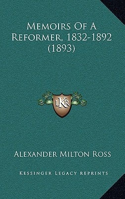 Memoirs Of A Reformer, 1832-1892 (1893)