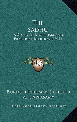 The Sadhu: A Study In Mysticism And Practical Religion (1921)