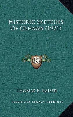 Historic Sketches Of Oshawa (1921)