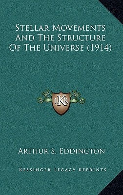 Stellar Movements and the Structure of the Universe (1914)