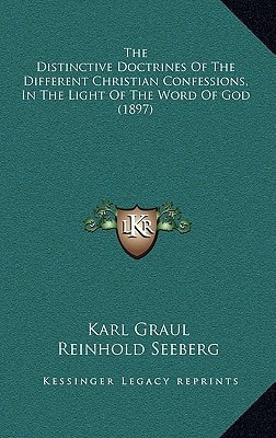The Distinctive Doctrines Of The Different Christian Confessions, In The Light Of The Word Of God (1897)