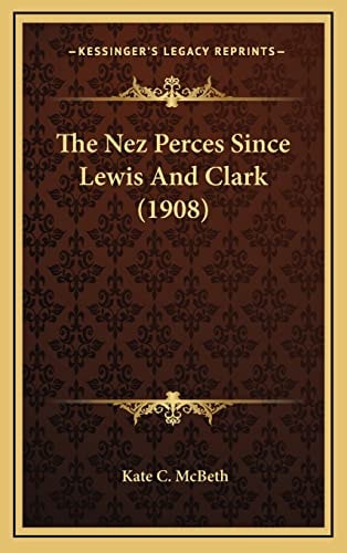 The Nez Perces Since Lewis And Clark (1908)