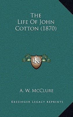 The Life Of John Cotton (1870)
