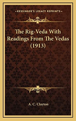 The Rig-Veda With Readings From The Vedas (1913)