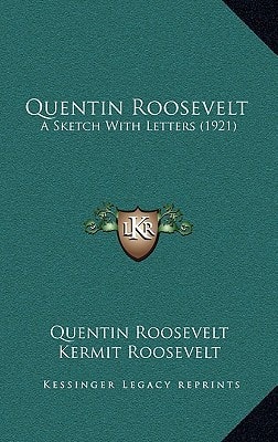 Quentin Roosevelt: A Sketch With Letters (1921)